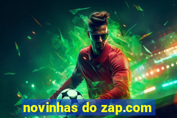 novinhas do zap.com